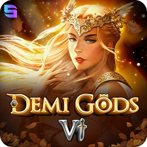 DEMI GODS VI