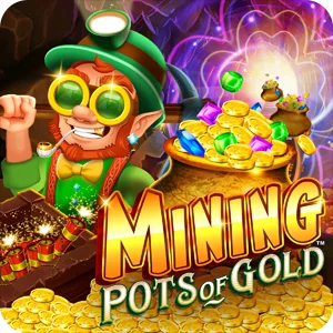 MINING POTS OF GOLD