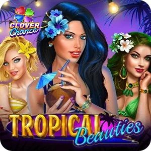 TROPICAL BEAUTIES  - CLOVER CHANCE