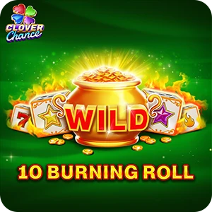 10 BURNING ROLL