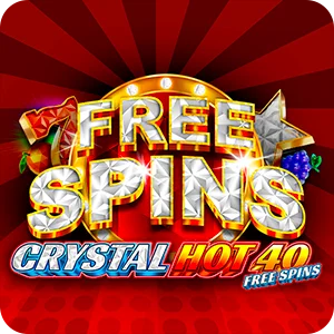 CRYSTAL HOT 40 FREE SPINS