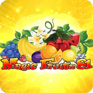 MAGIC FRUITS 81